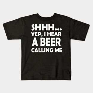 I Hear A Beer Calling Me Kids T-Shirt